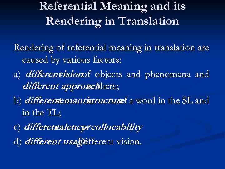 Referential Meaning and its Rendering in Translation Rendering of referential meaning in translation are