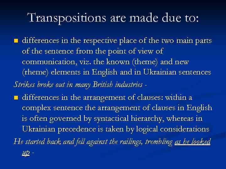 Transpositions are made due to: differences in the respective place of the two main