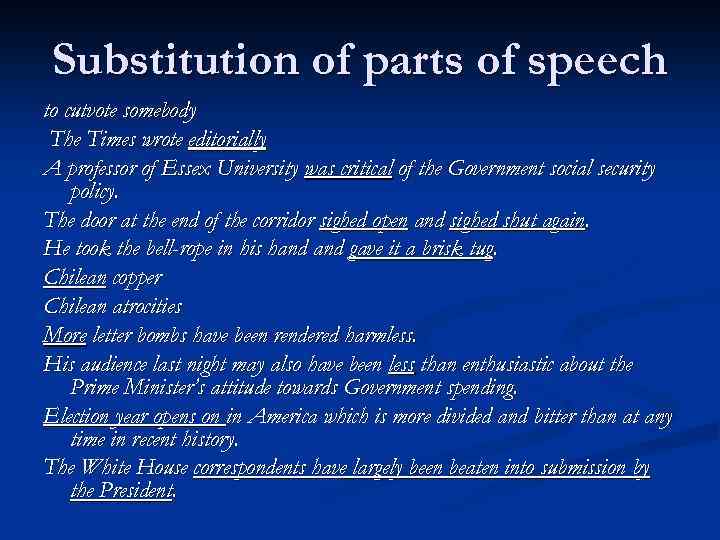 Substitution of parts of speech to cutvote somebody The Times wrote editorially A professor