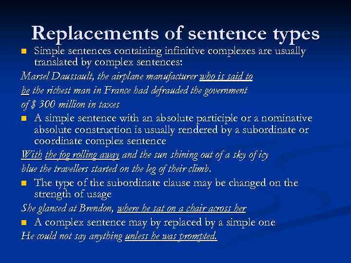 Replacements of sentence types Simple sentences containing infinitive complexes are usually translated by complex