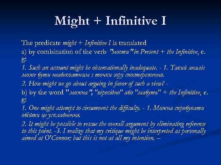 Might + Infinitive I The predicate might + Infinitive I is translated a) by