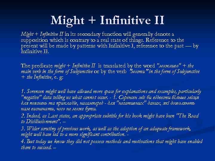 Might + Infinitive II in its secondary function will generally denote a supposition which