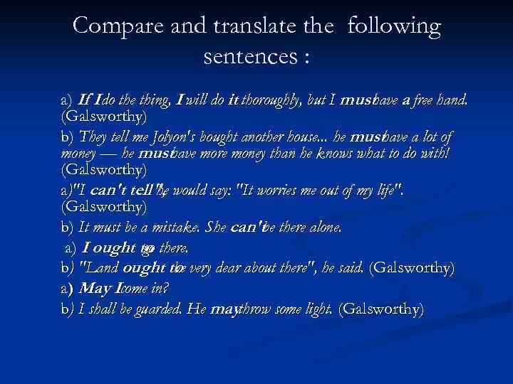 Compare and translate the following sentences : a) If I do the thing, I