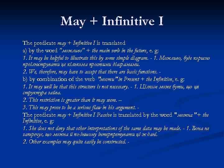 May + Infinitive I The predicate may + Infinitive I is translated a) by