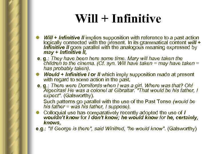 Will + Infinitive l Will + Infinitive II implies supposition with reference to a