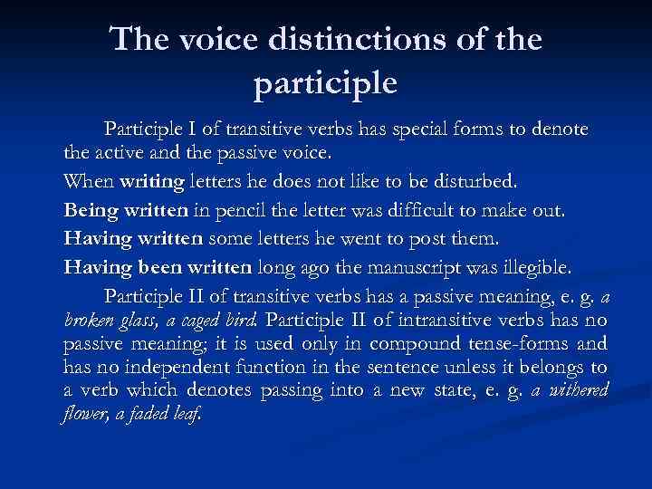 The voice distinctions of the participle Participle I of transitive verbs has special forms