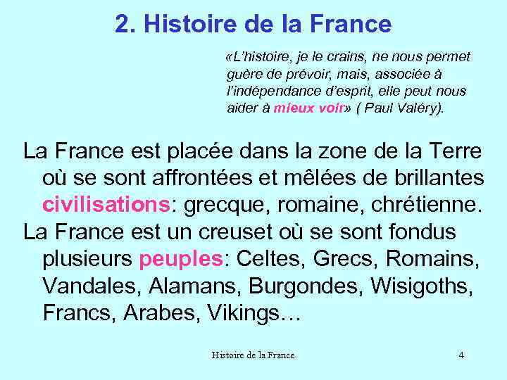 2. Histoire de la France «L’histoire, je le crains, ne nous permet guère de