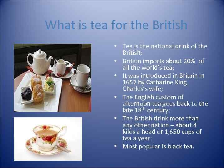 What is tea for the British • Tea is the national drink of the