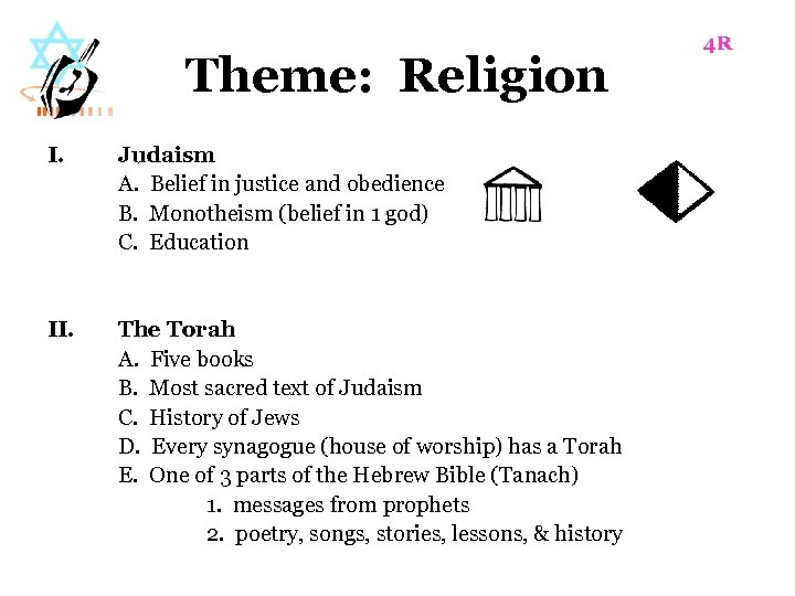 Theme: Religion I. Judaism A. Belief in justice and obedience B. Monotheism (belief in