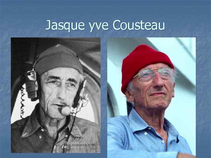 Jasque yve Cousteau 
