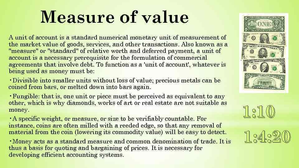 Measure of value A unit of account is a standard numerical monetary unit of
