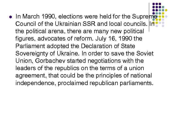 l In March 1990, elections were held for the Supreme Council of the Ukrainian