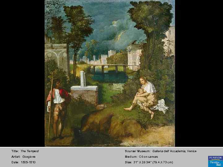 Title: The Tempest Source/ Museum: Galleria dell' Accademia, Venice Artist: Giorgione Medium: Oil on