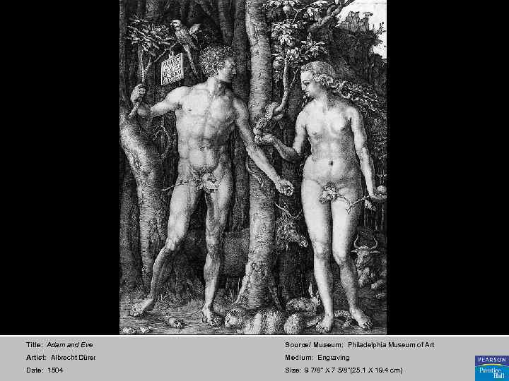 Title: Adam and Eve Source/ Museum: Philadelphia Museum of Artist: Albrecht Dürer Medium: Engraving