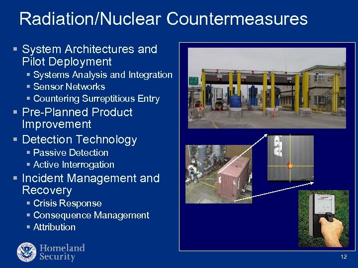 Radiation/Nuclear Countermeasures § System Architectures and Pilot Deployment § Systems Analysis and Integration §