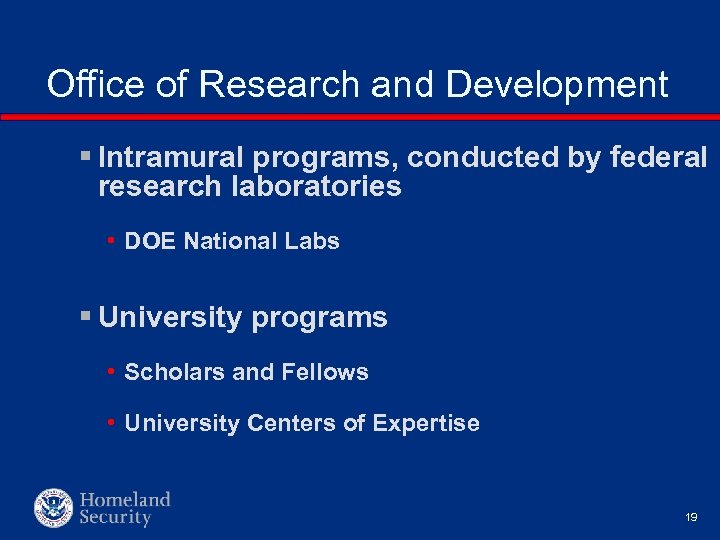 Office of Research and Development § Intramural programs, conducted by federal research laboratories •