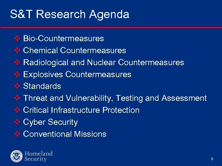 S&T Research Agenda v Bio-Countermeasures v Chemical Countermeasures v Radiological and Nuclear Countermeasures v