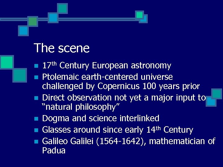 The scene n n n 17 th Century European astronomy Ptolemaic earth-centered universe challenged