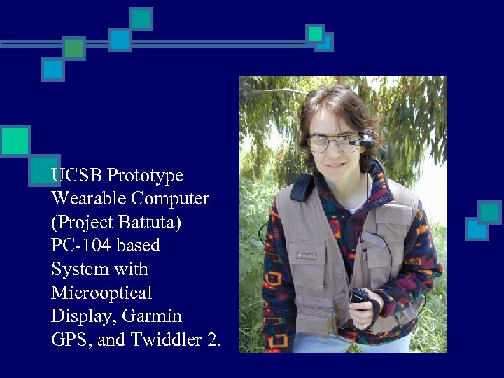 UCSB Prototype Wearable Computer (Project Battuta) PC-104 based System with Microoptical Display, Garmin GPS,