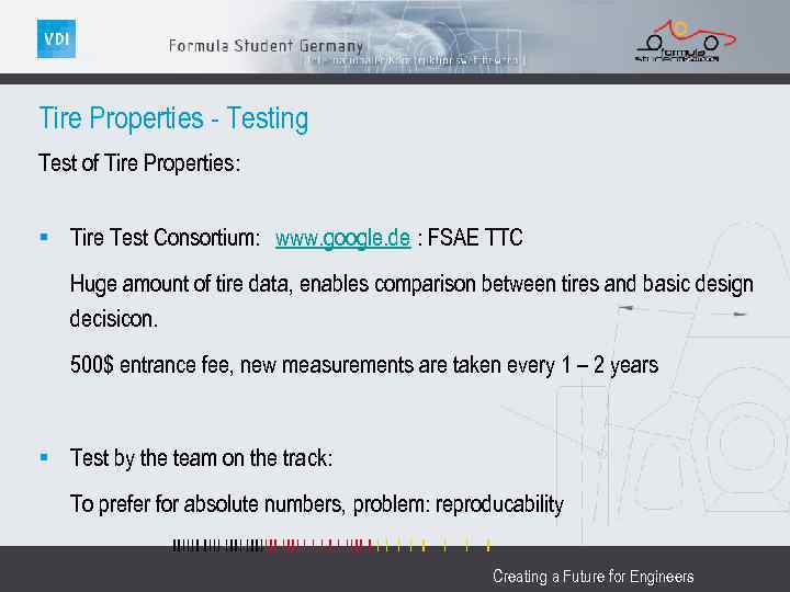 Tire Properties - Testing Test of Tire Properties: § Tire Test Consortium: www. google.