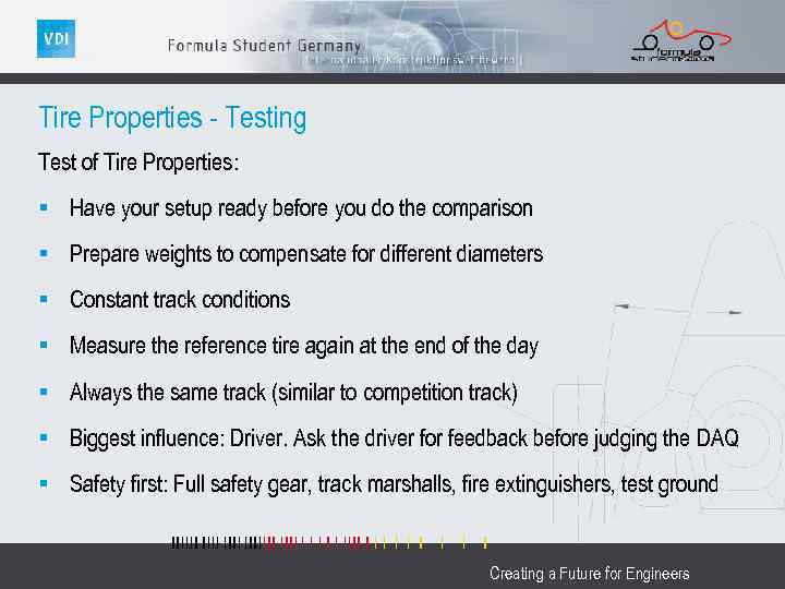 Tire Properties - Testing Test of Tire Properties: § Have your setup ready before