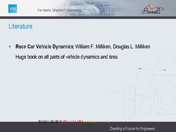 Literature § Race Car Vehicle Dynamics; William F. Milliken, Douglas L. Milliken Huge book