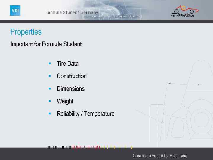 Properties Important for Formula Student § Tire Data § Construction § Dimensions § Weight