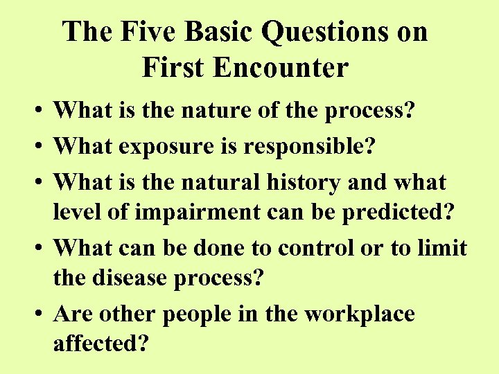 The Five Basic Questions on First Encounter • What is the nature of the