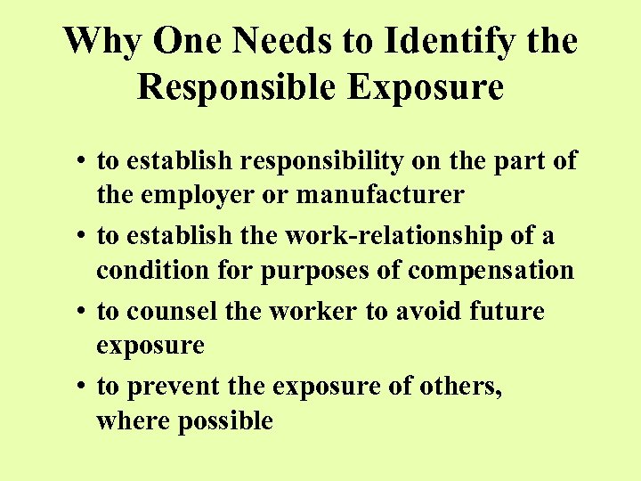 Why One Needs to Identify the Responsible Exposure • to establish responsibility on the