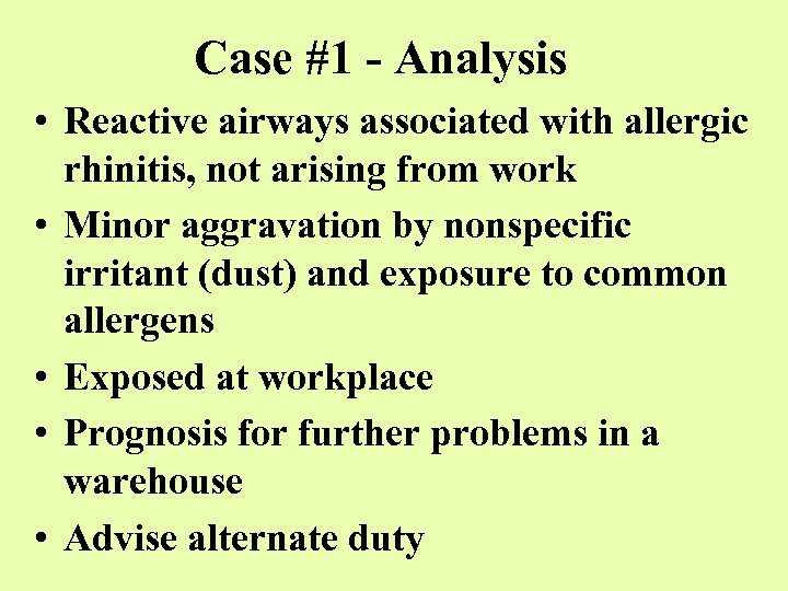 Case #1 - Analysis • Reactive airways associated with allergic rhinitis, not arising from