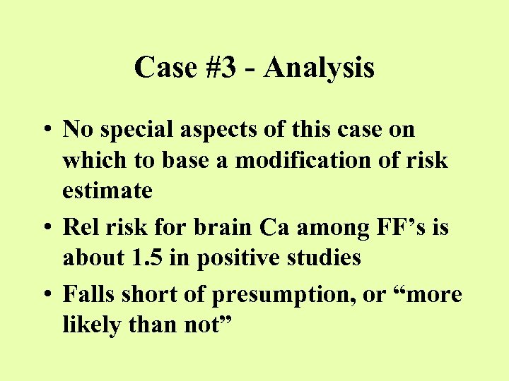 Case #3 - Analysis • No special aspects of this case on which to