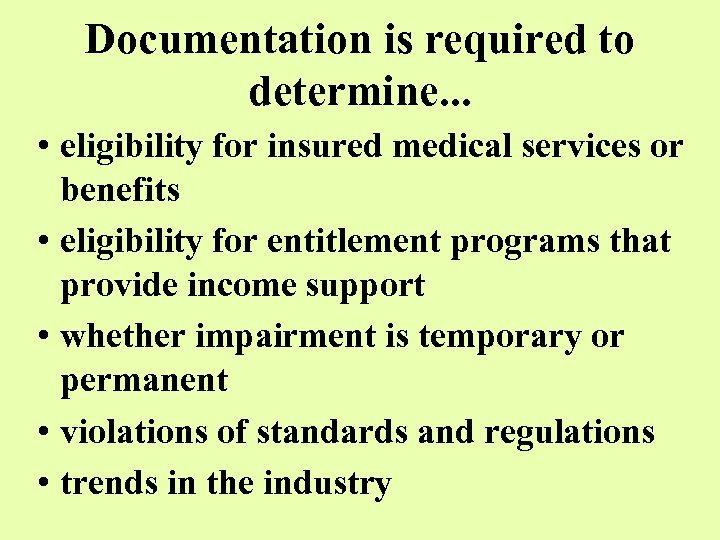 Documentation is required to determine. . . • eligibility for insured medical services or