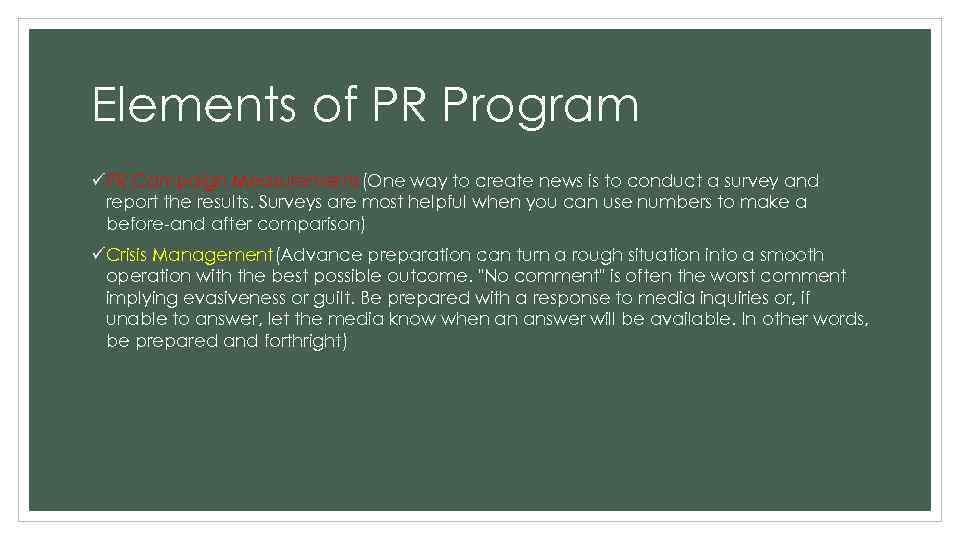 Elements of PR Program üPR Campaign Measurements(One way to create news is to conduct