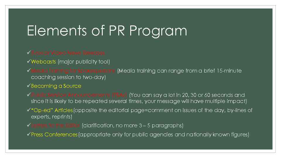Elements of PR Program üB-roll or Video News Releases üWebcasts (major publicity tool) üMedia