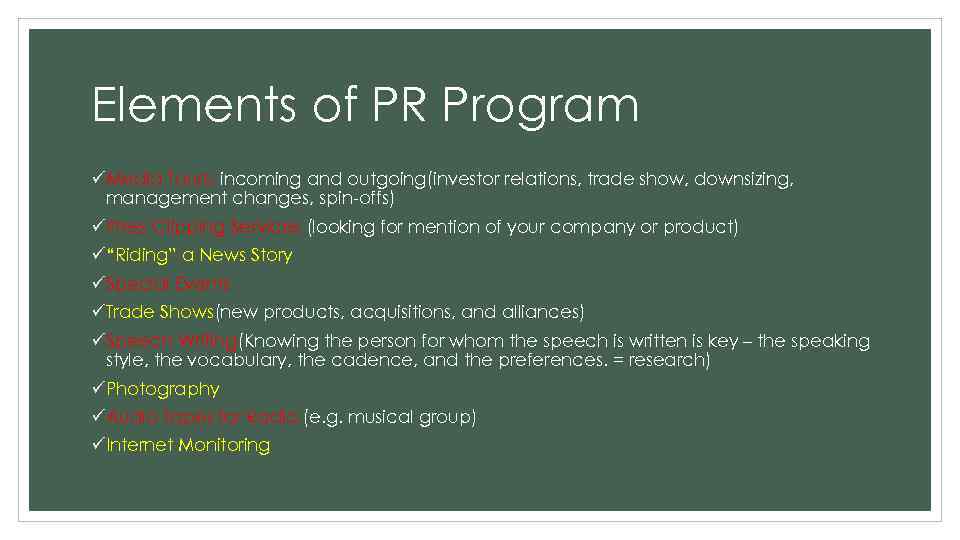Elements of PR Program üMedia Tours: incoming and outgoing(investor relations, trade show, downsizing, management