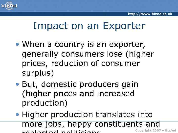 http: //www. bized. co. uk Impact on an Exporter • When a country is