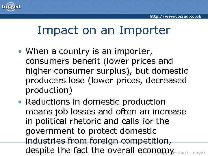 http: //www. bized. co. uk Impact on an Importer • When a country is