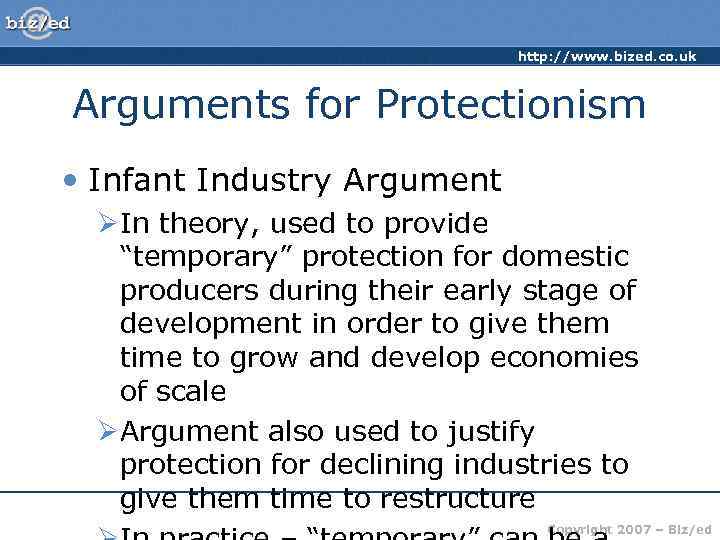 http: //www. bized. co. uk Arguments for Protectionism • Infant Industry Argument ØIn theory,