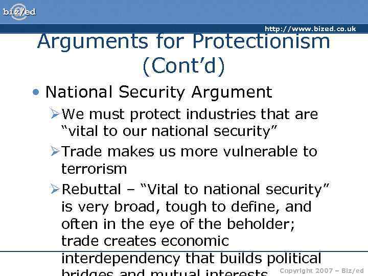 http: //www. bized. co. uk Arguments for Protectionism (Cont’d) • National Security Argument ØWe