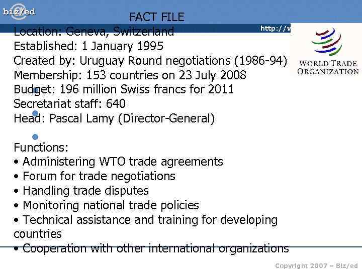 FACT FILE http: //www. bized. co. uk Location: Geneva, Switzerland Established: 1 January 1995