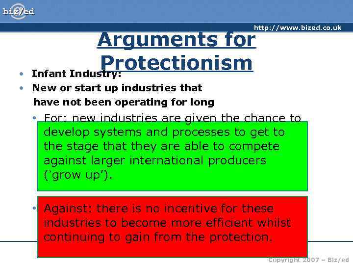 http: //www. bized. co. uk Arguments for Protectionism Infant Industry: • • New or