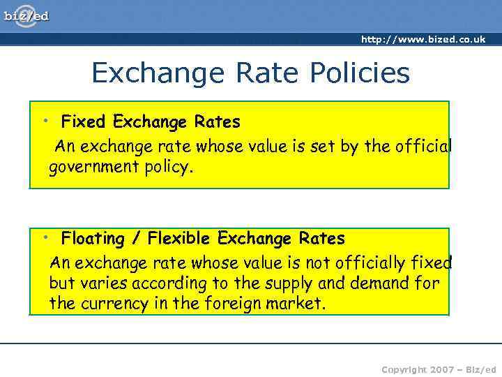 http: //www. bized. co. uk Exchange Rate Policies • Fixed Exchange Rates An exchange