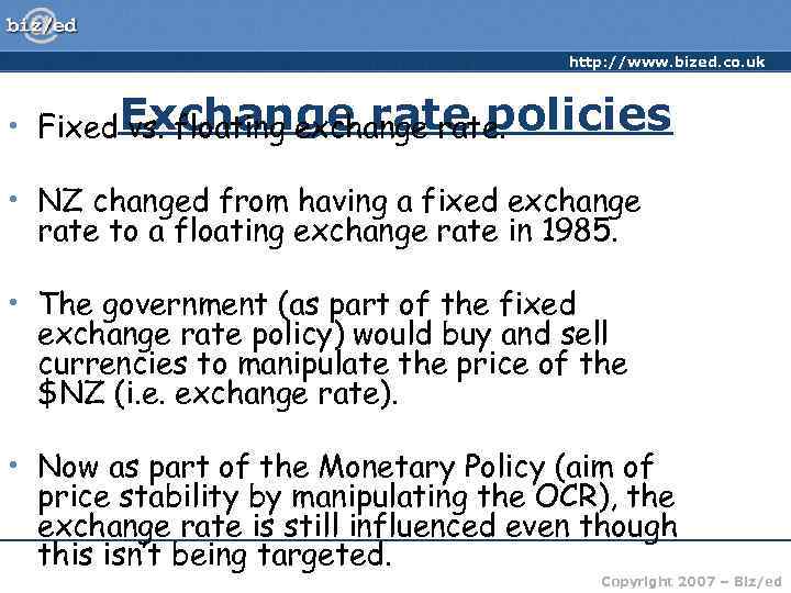 http: //www. bized. co. uk • Fixed. Exchange rate policies vs. floating exchange rate.