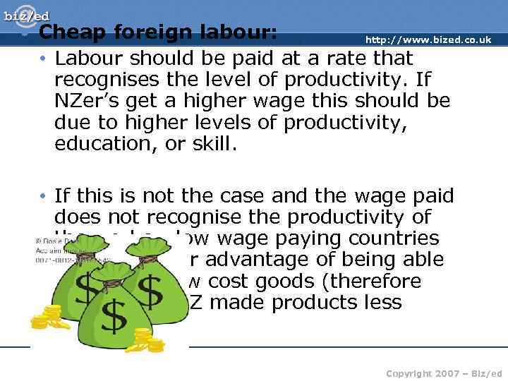  • Cheap foreign labour: http: //www. bized. co. uk • Labour should be