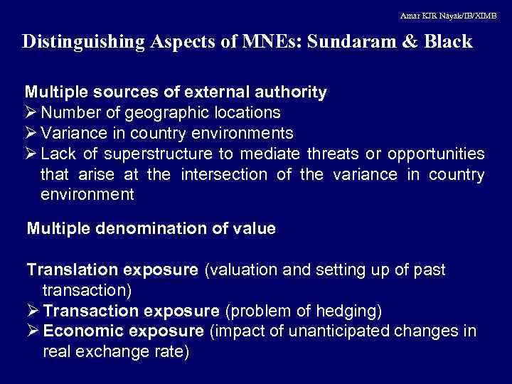 Amar KJR Nayak/IB/XIMB Distinguishing Aspects of MNEs: Sundaram & Black Multiple sources of external