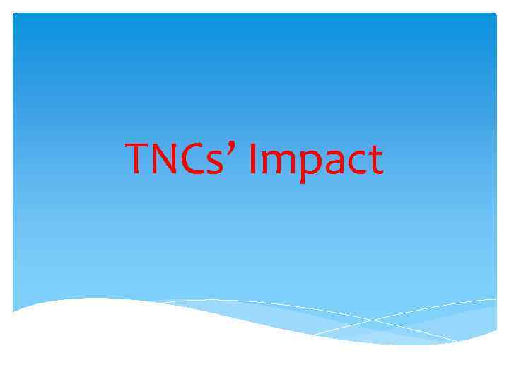 TNCs’ Impact 