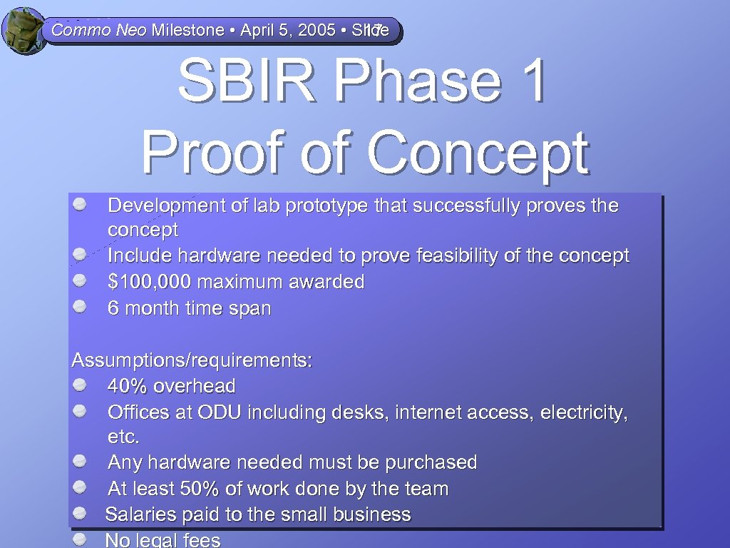 Commo Neo Milestone • April 5, 2005 • Slide 17 SBIR Phase 1 Proof