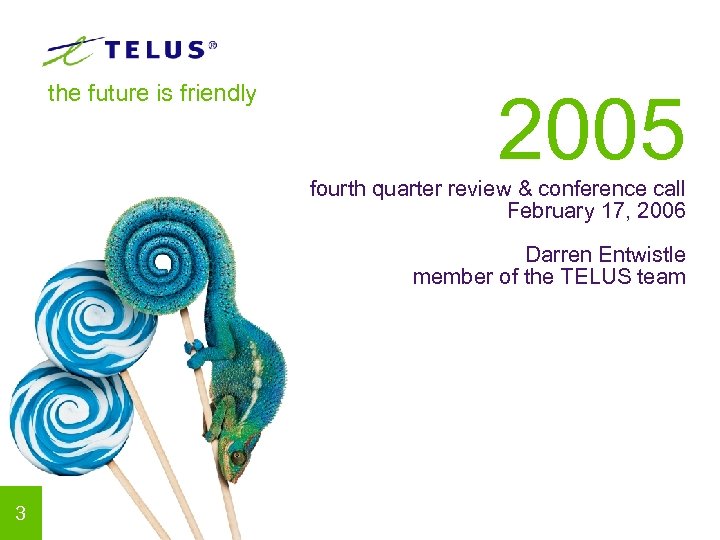 the future is friendly 2005 fourth quarter review & conference call February 17, 2006