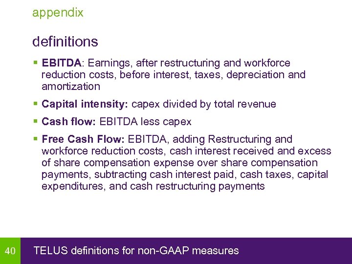 appendix definitions § EBITDA: Earnings, after restructuring and workforce reduction costs, before interest, taxes,