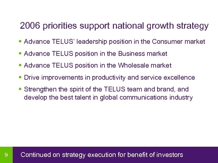 2006 priorities support national growth strategy § Advance TELUS’ leadership position in the Consumer